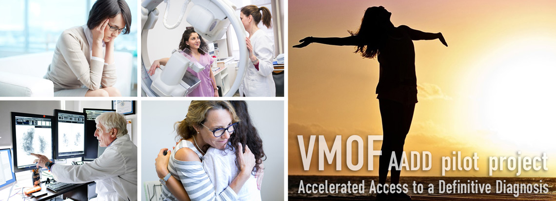THE VMOF PILOT PROJECT: ACCELERATED ACCESS TO A DEFINITIVE DIAGNOSIS (AADD)